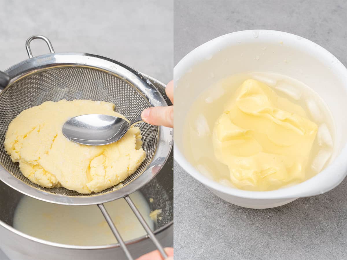 Butter in a strainer and in icy water.