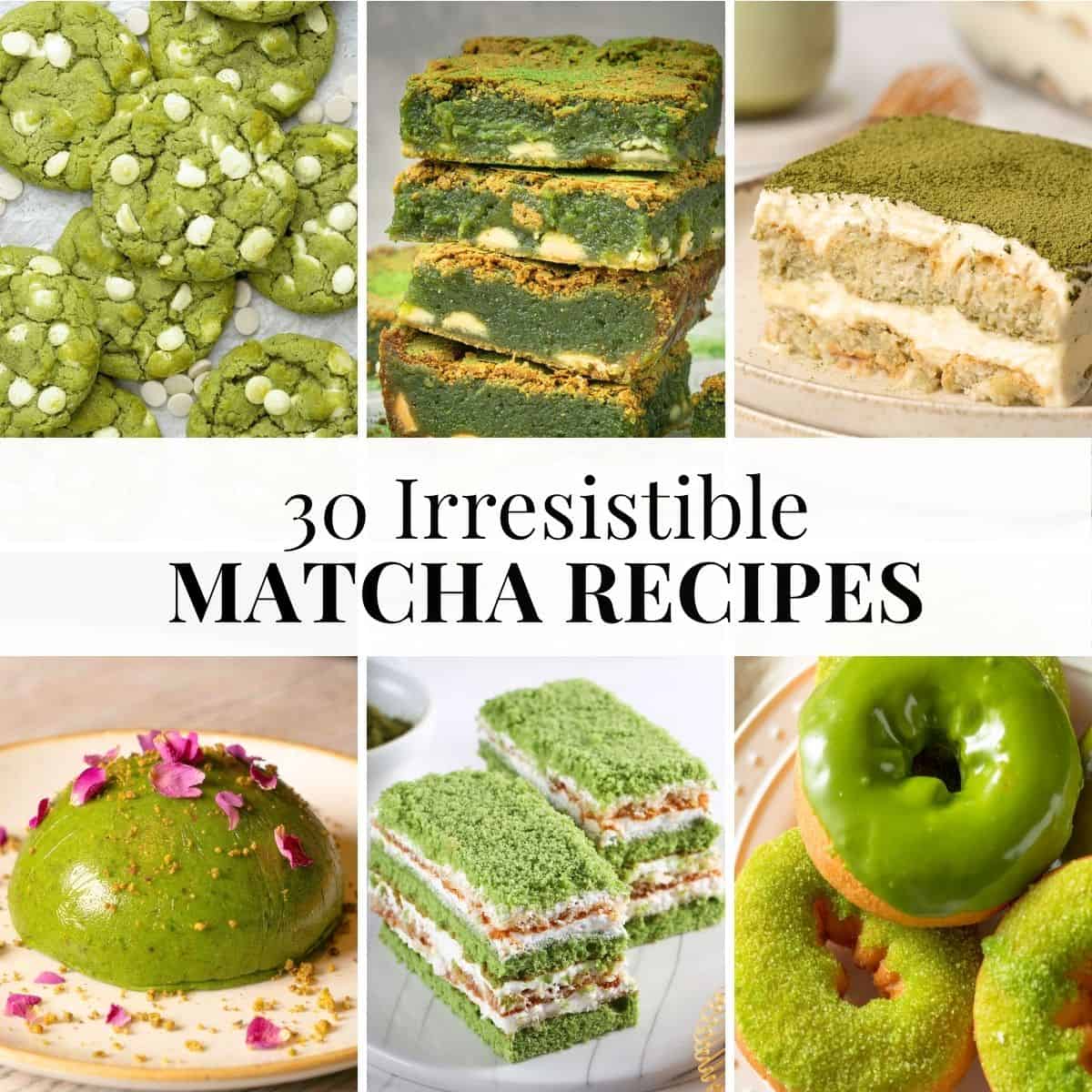 30 Irresistible Matcha Recipes